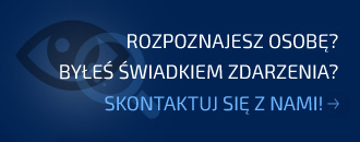 Rozpoznajesz osobę? Byłeś świadkiem zdarzeni? Skontaktuj się z nami.