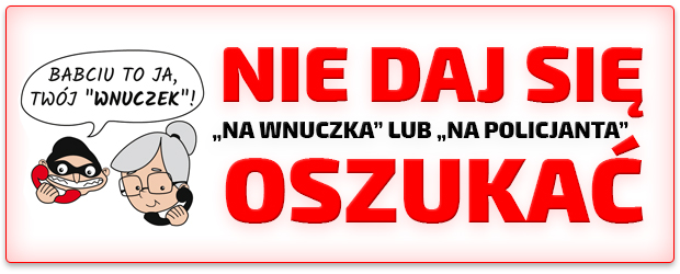 Nie daj się oszukać "na wnuczka" lub "na policjanta"