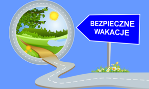 plakat dotyczący akcji Bezpieczne Wakacje